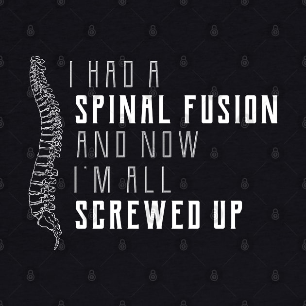 Spine Surgery - I had a spinal fusion and now I'm all screwed up by KC Happy Shop